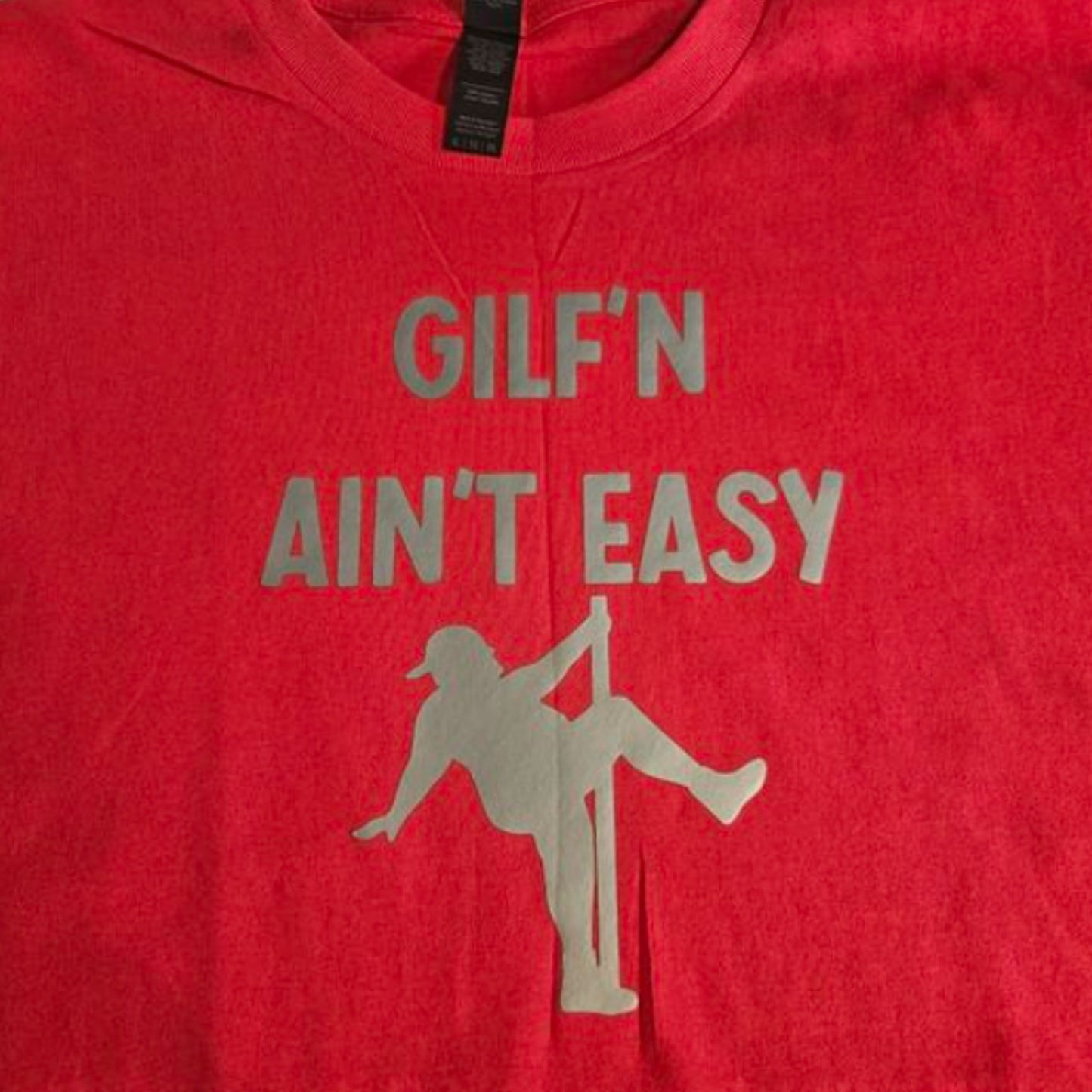 Gilf'n Ain't Easy T-Shirt