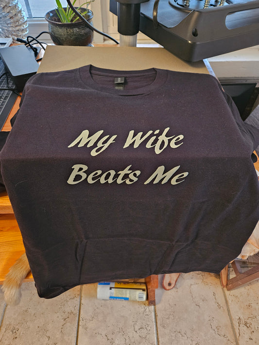 My wife beats me